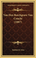 Van Den Borchgrave Van Couchi (1887) 1160267405 Book Cover
