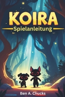 Koira Spielanleitung: Herausforderungen meistern, Stealth-Taktiken anwenden und versteckte Sammlerstücke finden (German Edition) B0F3DF3M27 Book Cover
