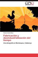 Fabricación y desindustrialización del tiempo 3848451808 Book Cover
