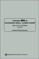 Winning Big in Colorado Small Claims Court: How to Sue and Collect 1883726751 Book Cover