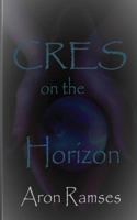 Cres on the Horizon 0998812625 Book Cover