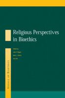 Religious Perspectives on Bioethics: Religious Perspectives in Bioethics 0415544130 Book Cover