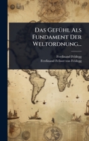 Das GefÃ1/4hl Als Fundament Der Weltordnung... (German Edition) 1024949486 Book Cover