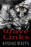 Wave Links: Powers Meant for Gods 1494230275 Book Cover