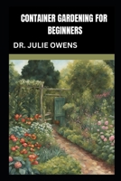 Container gardening for beginners B0CVM9PN2Y Book Cover