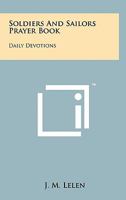 Soldiers And Sailors Prayer Book: Daily Devotions 1258142082 Book Cover
