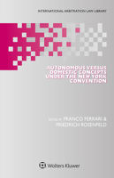 Autonomous Versus Domestic Concepts under the New York Convention 9403531738 Book Cover