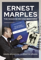 Ernest Marples: The Shadow Behind Beeching 1526760185 Book Cover