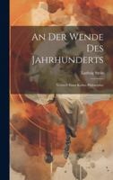 An Der Wende Des Jahrhunderts: Versuch Einer Kultur-Philosophie 102135189X Book Cover