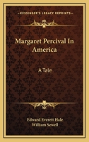 Margaret Percival In America: A Tale 1425526543 Book Cover