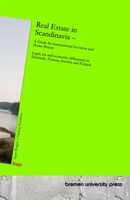 Real Estate in Scandinavia – A Guide for International Investors and Home Buyers: Legal, tax and economic differences in Denmark, Norway, Sweden and Finland 3691732356 Book Cover