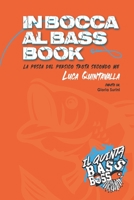 In bocca al Bass!: La pesca del persico trota secondo me B09M59K6YN Book Cover
