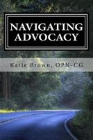 Navigating Advocacy: A guide for cancer advocates 198498862X Book Cover