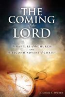 The Coming of the Lord: The Rapture of the Church and the 2nd Advent of Christ 1534961526 Book Cover