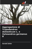 Aggregazione di Trypodendron domesticum L. e Xylosandrus germanus B (Italian Edition) 6209014534 Book Cover
