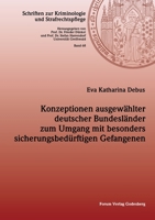 Konzeptionen ausgewählter deutscher Bundesländer zum Umgang mit besonders sicherungsbedürftigen Gefangenen 3964100226 Book Cover