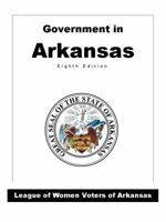 GOVERNMENT IN ARKANSAS, EIGHT EDITION 0976631210 Book Cover