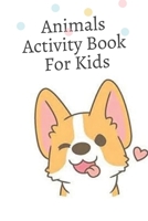 Animal Activity Book For Kids: Coloring, and More for Ages 4-8 (Fun Activities for Kids) B08L3XBY3B Book Cover