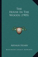 The House in the Woods 1018157220 Book Cover