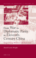From War to Diplomatic Parity in Eleventh-Century China: Sung's Foreign Relations with Kitan Liao (History of Warfare) 9004144560 Book Cover