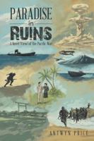 Paradise in Ruins: A Novel (View) of the Pacific War B0CTCDQGT9 Book Cover