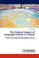 The Cultural Impact of Language Policies in Taiwan 3845476230 Book Cover