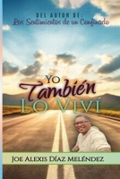 Yo también lo viví: Mi historia (Spanish Edition) B0F88L3SN7 Book Cover