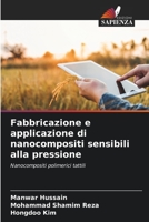 Fabbricazione e applicazione di nanocompositi sensibili alla pressione 6205697408 Book Cover