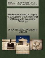 Mackethan (Edwin) v. Virginia U.S. Supreme Court Transcript of Record with Supporting Pleadings 1270640690 Book Cover