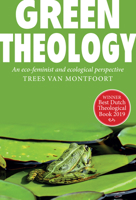 Green Theology: An Eco-Feminist and Ecumenical Perspective 1913657280 Book Cover
