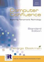 Computer Confluence: Exploring Tomorrow's Technology (4th Edition) 0805324666 Book Cover