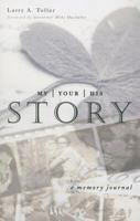 My Story Your Story His Story: A Memory Journal 1598864556 Book Cover