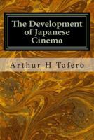 The Development of Japanese Cinema 1495360768 Book Cover