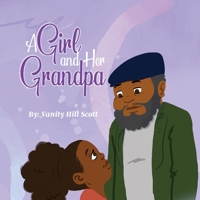 A Girl and Her Grandpa (A Kid and Their Grandparents) 1963480023 Book Cover