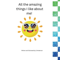 All the amazing things I like about me B0H7F7S6DC Book Cover