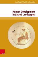 Human Development in Sacred Landscapes: Between Ritual Tradition, Creativity and Emotionality 3847102524 Book Cover