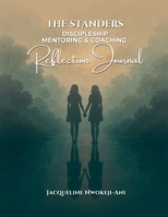 THE STANDERS REFLECTION JOURNAL: Discipleship, Mentoring & Coaching Workbook Companion (The Standers Series) 0954834046 Book Cover