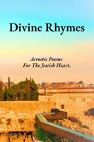 Divine Rhymes: Acrostic Poems For The Jewish Heart. B0G2K1YRSZ Book Cover