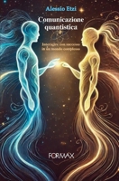 Comunicazione quantistica: Interagire con successo in un mondo complesso (Italian Edition) B0DVPPWWM8 Book Cover