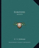 Euripides: Alcestis 0766186237 Book Cover