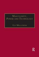 Masculinity, Power and Technology: A Malaysian Ethnography 0367604566 Book Cover