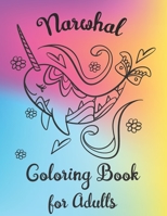 Narwhal Coloring Book for Adults: Color Unicorns of the Sea - Stress Therapy (Volume 1) 169494168X Book Cover