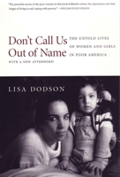 Don't Call Us Out of Name: The Untold Lives of Women and Girls in Poor America 0807042099 Book Cover