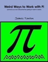 Weird Ways to Work with Pi 1105585301 Book Cover