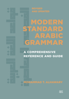 Modern Standard Arabic Grammar, Revised and Updated: A Comprehensive Reference and Guide 1649034032 Book Cover