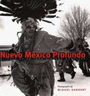 Nuevo México Profundo: Rituals of an Indo-Hispano Homeland 0890133492 Book Cover