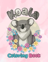 Koala Coloring Book: Koala Coloring Book for Kids 30 Adorable Koala Bear Lovers pictures for Relaxation. Koala Bear Coloring Books for Kids Ages 4-8. ... Animals Coloring Book for Kids ages 4-8. B08C74N1CV Book Cover