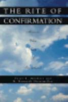 The Rite of Confirmation: Moments When Faith is Strengthened 082981020X Book Cover