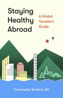 Staying Healthy Abroad: A Global Traveler's Guide 0295744383 Book Cover