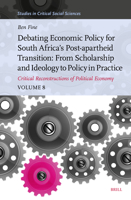 Debating Economic Policy for South Africa's Post-Apartheid Transition: From Scholarship and Ideology to Policy in Practice. Critical Reconstructions ... 8 (Studies in Critical Social Sciences) 9004746560 Book Cover